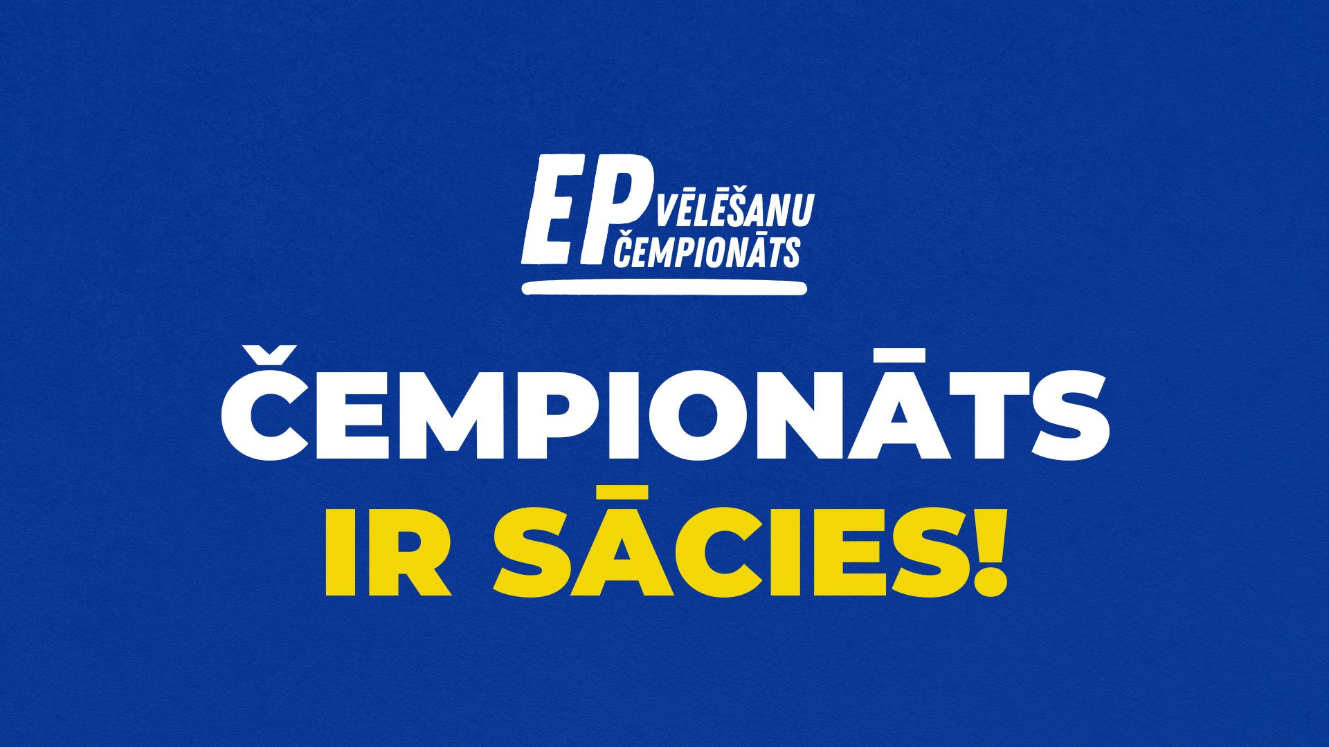 AIZIET! ČEMPIONĀTS IR SĀCIES!